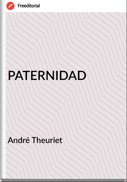 André Theuriet - PATERNIDAD