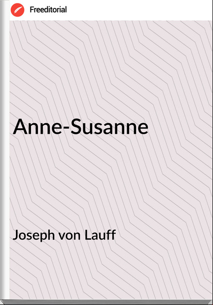 Joseph von Lauff - Anne-Susanne