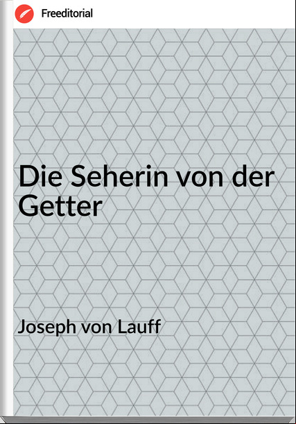 Joseph von Lauff - Die Seherin von der Getter