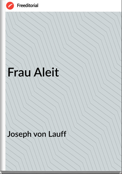 Joseph von Lauff - Frau Aleit