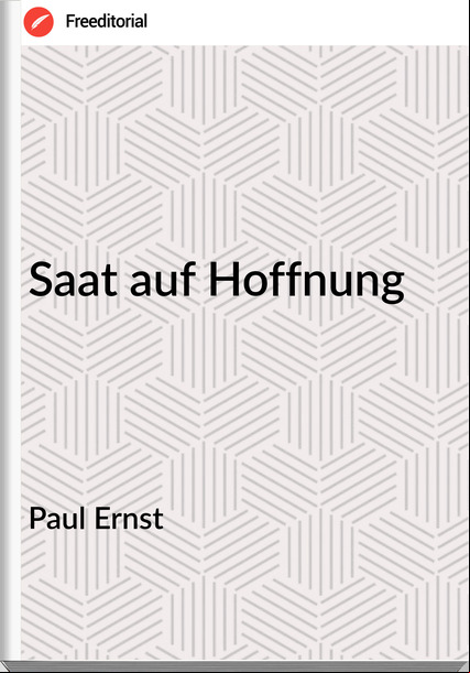 Paul Ernst - Saat auf Hoffnung