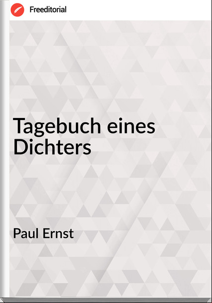 Paul Ernst Tagebuch eines Dichters