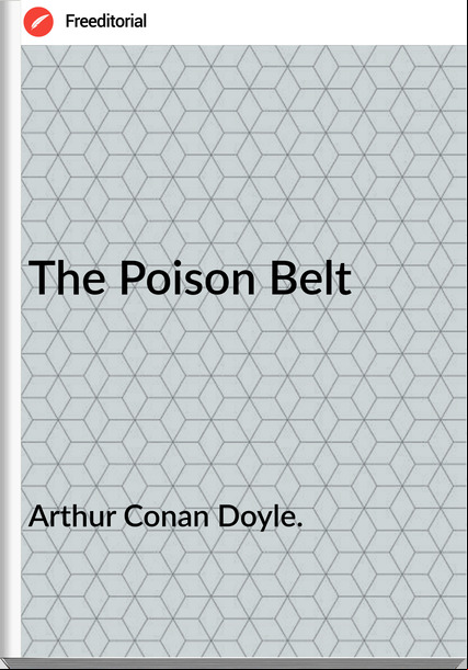 Arthur Conan Doyle. - The Poison Belt