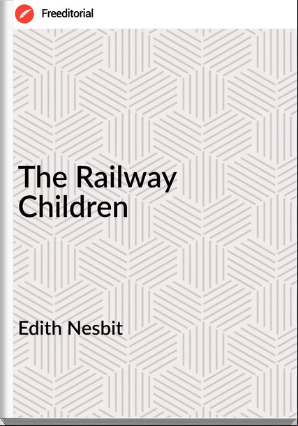 Edith Nesbit The Railway Children