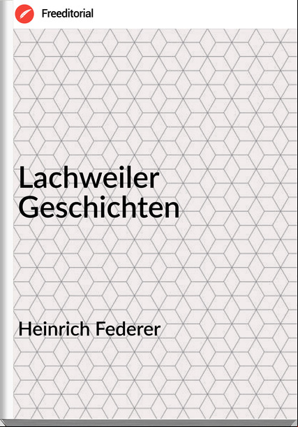 Heinrich Federer Lachweiler Geschichten