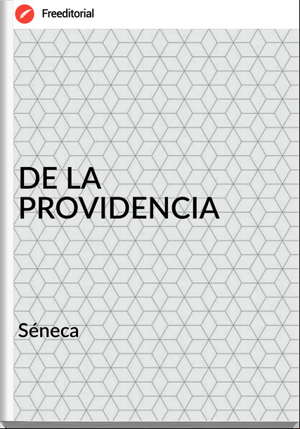 Séneca - DE LA PROVIDENCIA