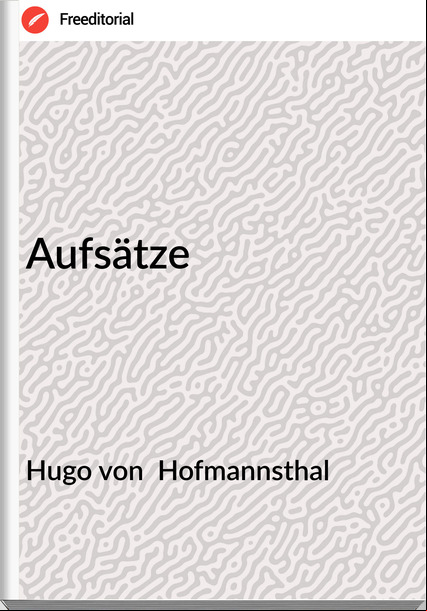 Hugo von Hofmannsthal Aufsätze