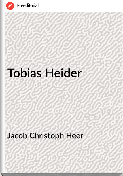 Jacob Christoph Heer Tobias Heider