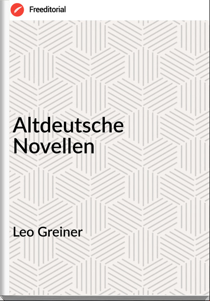 Leo Greiner - Altdeutsche Novellen