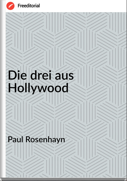 Paul Rosenhayn - Die drei aus Hollywood