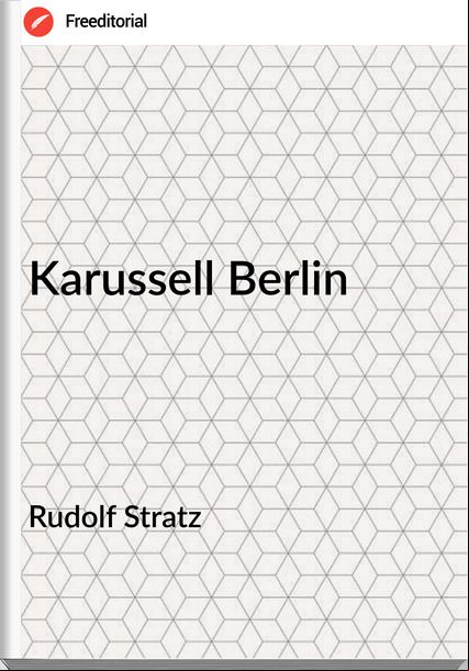 Rudolf Stratz - Karussell Berlin
