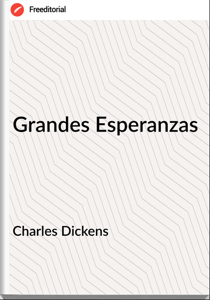    Charles Dickens - Grandes Esperanzas