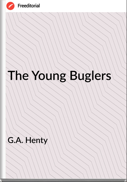 G.A. Henty - The Young Buglers