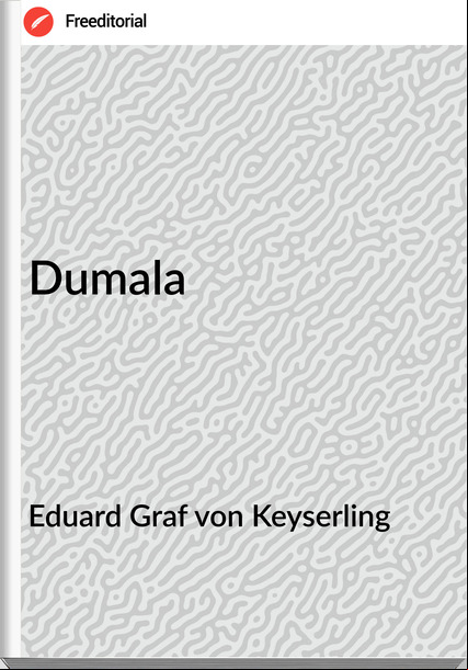 Eduard Graf von Keyserling Dumala