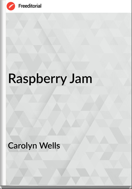 Carolyn Wells - Raspberry Jam