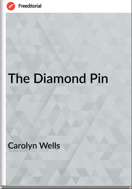 Carolyn Wells The Diamond Pin