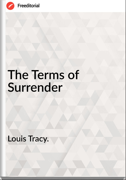 Louis Tracy. - The  of Surrender