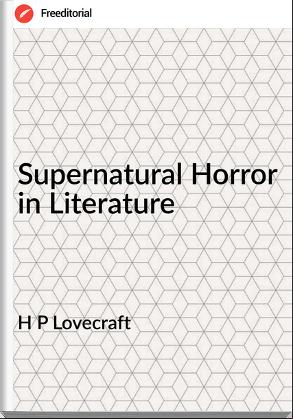 H P Lovecraft - Supernatural Horror in Literature