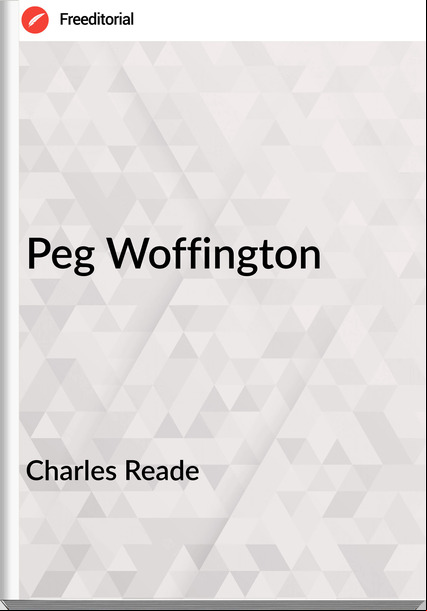 Charles Reade - Peg Woffington