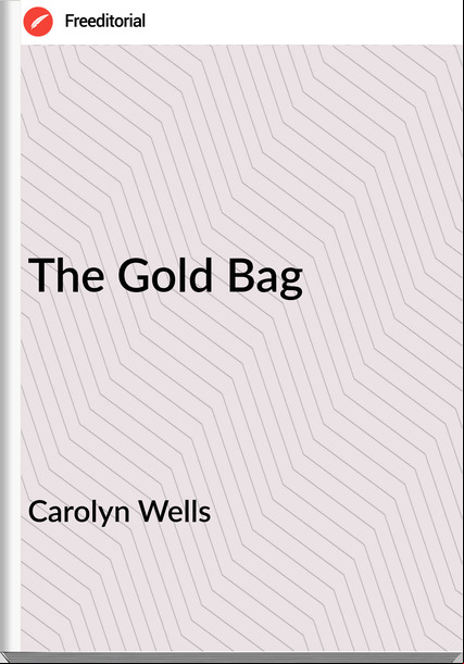 Carolyn Wells The Gold Bag