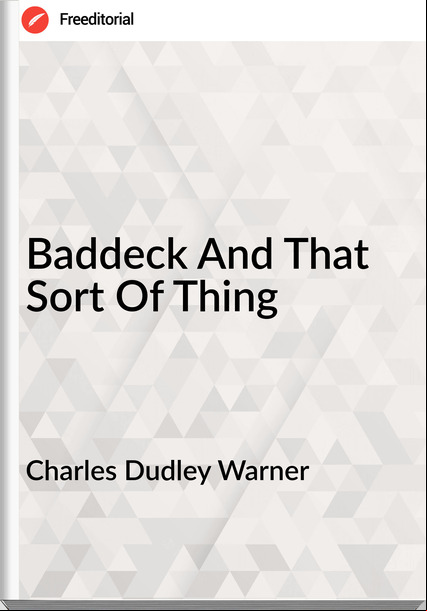 Charles Dudley Warner - Baddeck And That Sort Of Thing