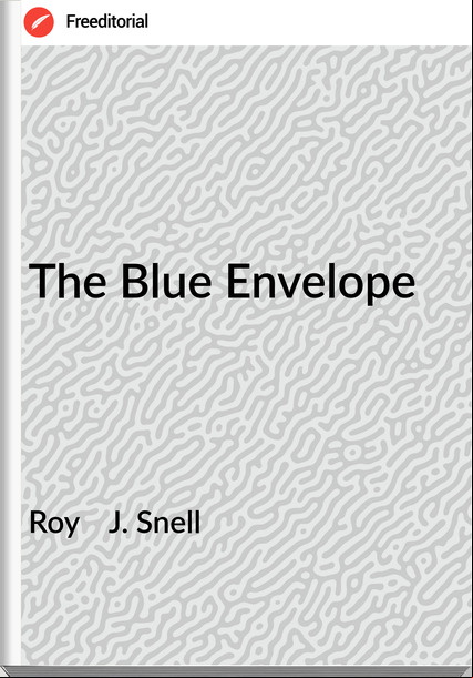 Roy J. Snell The Blue Envelope