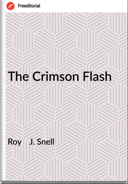 Roy J. Snell The Crimson Flash