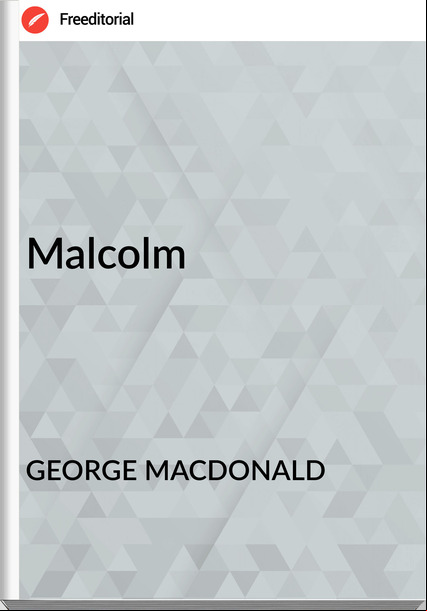 GEORGE MACDONALD - Malcolm