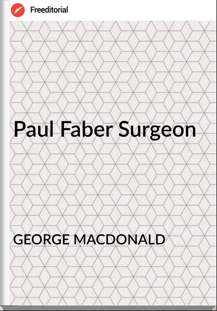 GEORGE MACDONALD - Paul Faber Surgeon