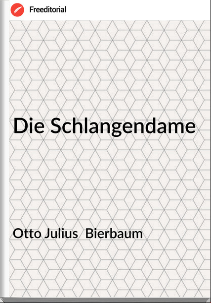 Otto Julius Bierbaum Die Schlangendame