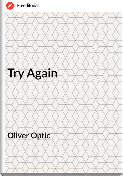 Oliver Optic Try Again