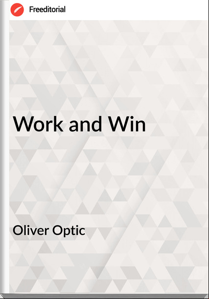 Oliver Optic Work and Win