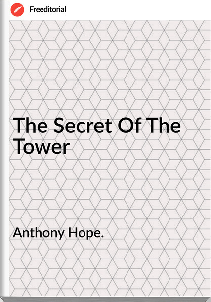 Anthony Hope. - The Secret Of The Tower