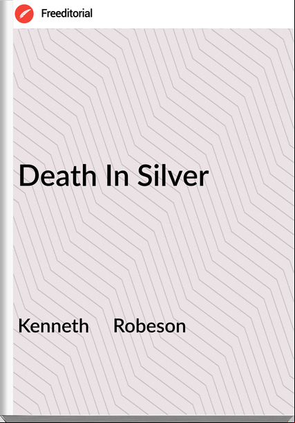 Kenneth     Robeson - Death In Silver