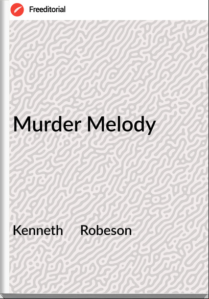 Kenneth     Robeson - Murder Melody