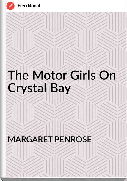 MARGARET PENROSE The Motor Girls On Crystal Bay
