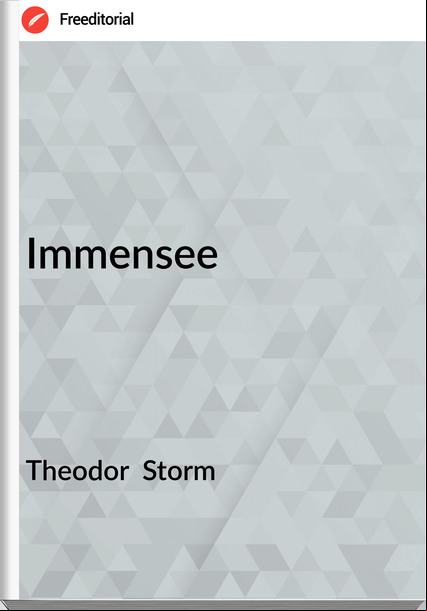 Theodor  Storm - Immensee