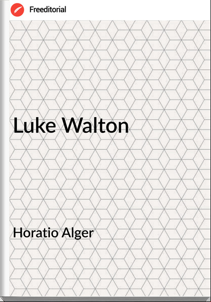 Horatio Alger - Luke Walton