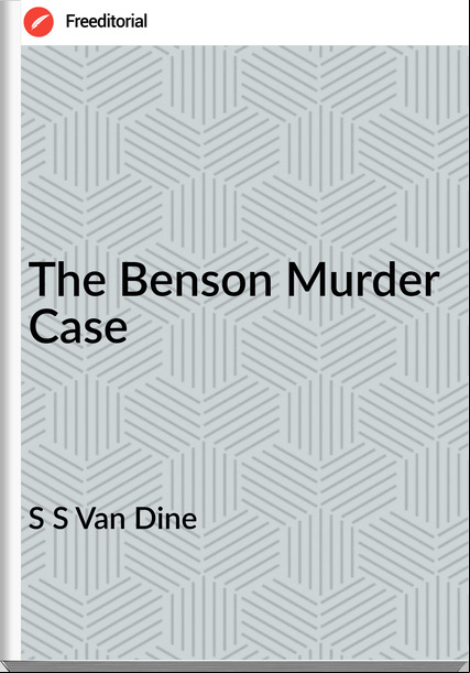 S S Van Dine - The Benson Murder Case