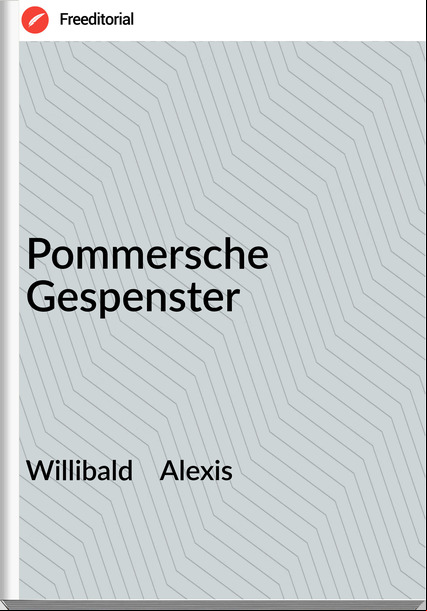 Willibald Alexis Pommersche Gespenster