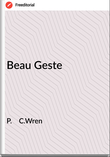 P. C.Wren Beau Geste