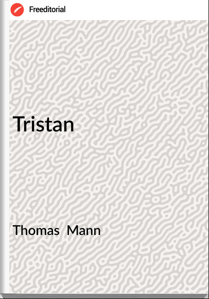 Thomas  Mann - Tristan