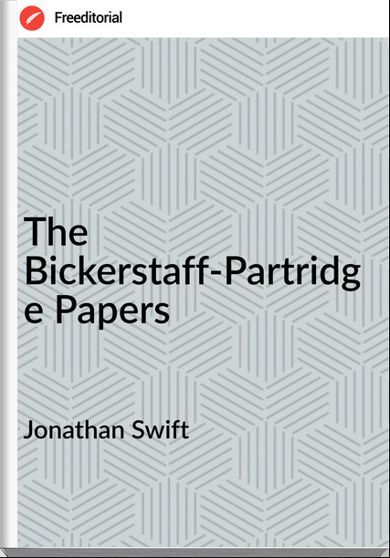 Jonathan Swift The Bickerstaff-Partridge Papers