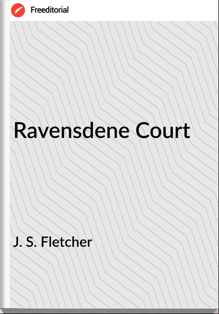 J. S. Fletcher Ravensdene Court