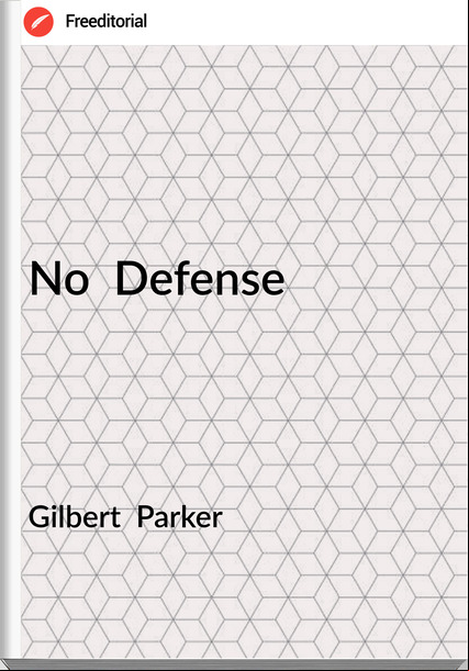 Gilbert Parker No Defense