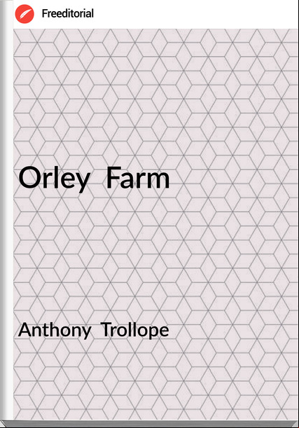 Anthony  Trollope - Orley  Farm