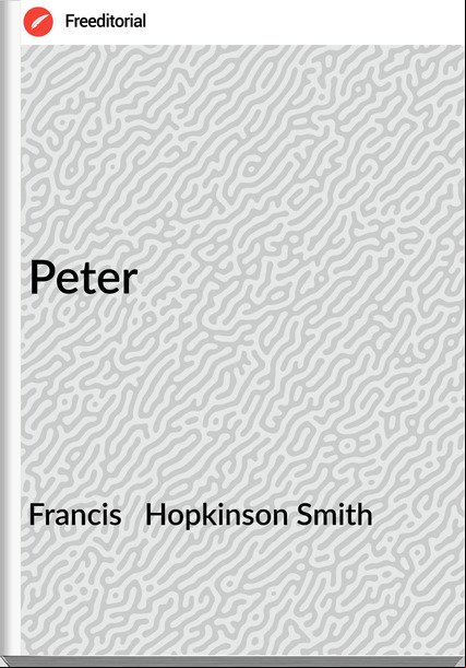 Francis Hopkinson Smith Peter