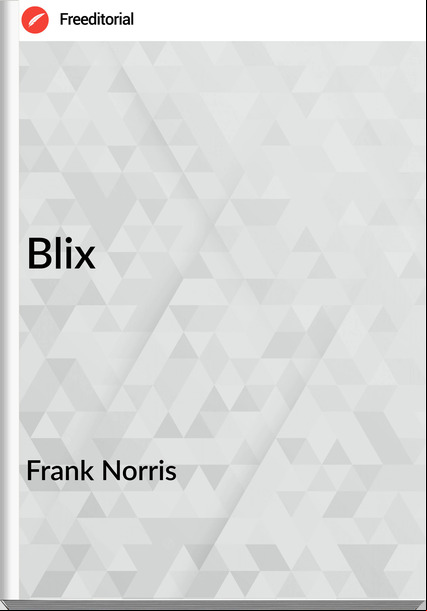 Frank Norris - Blix