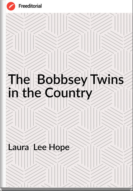 Laura  Lee Hope - The  Bobbsey Twins in the Country