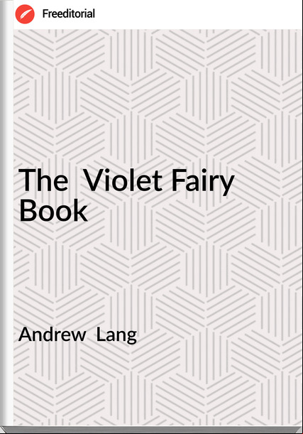 Andrew Lang The Violet Fairy Book